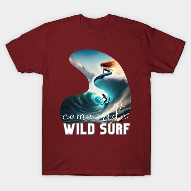 Come ride the Wild Surf (mermaids surfing waves) T-Shirt by PersianFMts